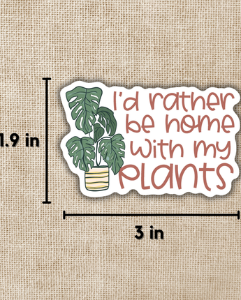 Rather Be Home With My Plants Sticker