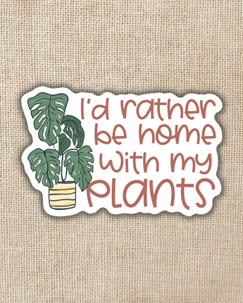 Rather Be Home With My Plants Sticker