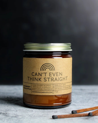 Can't Even Think Straight Soy Candle