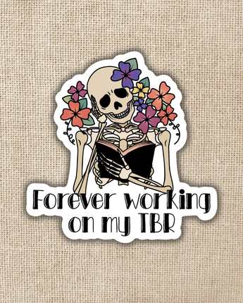 Forever Working on my TBR, 3-inch Sticker